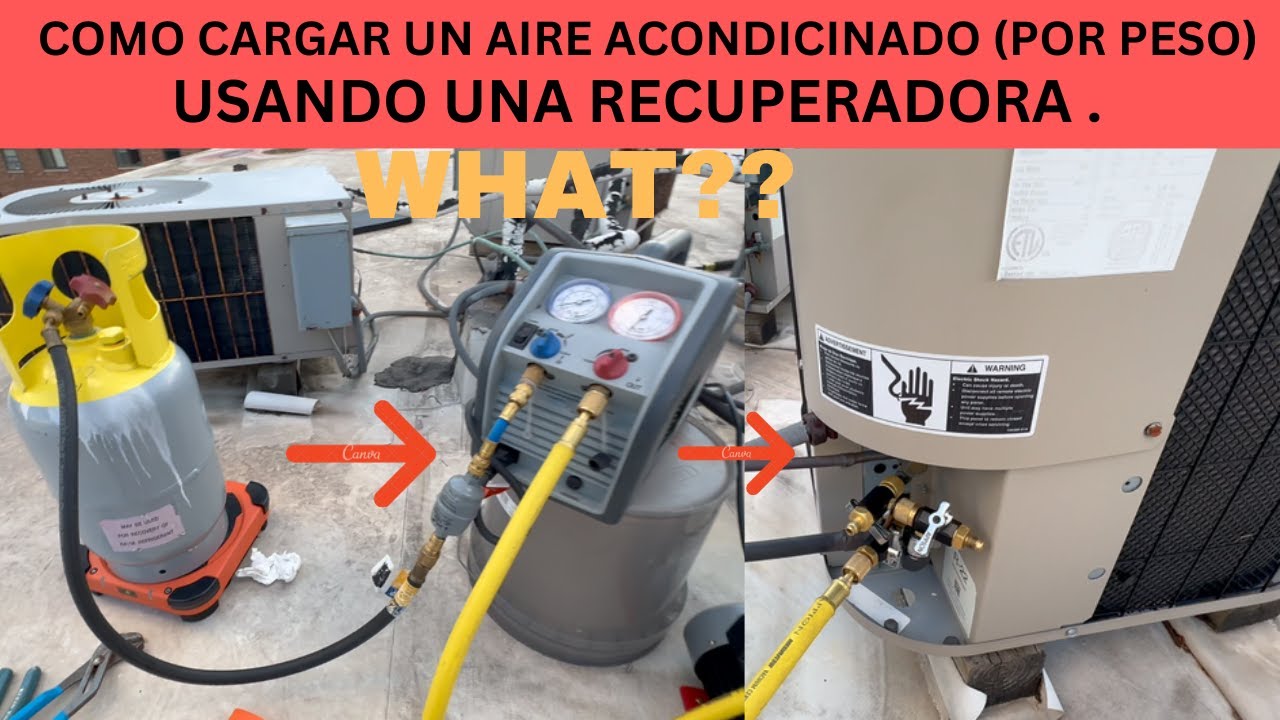 COMO CARGAR UN AIRE ACONDICIONADO (POR PESO) USANDO UNA RECUPERADORA.   QUE?????
