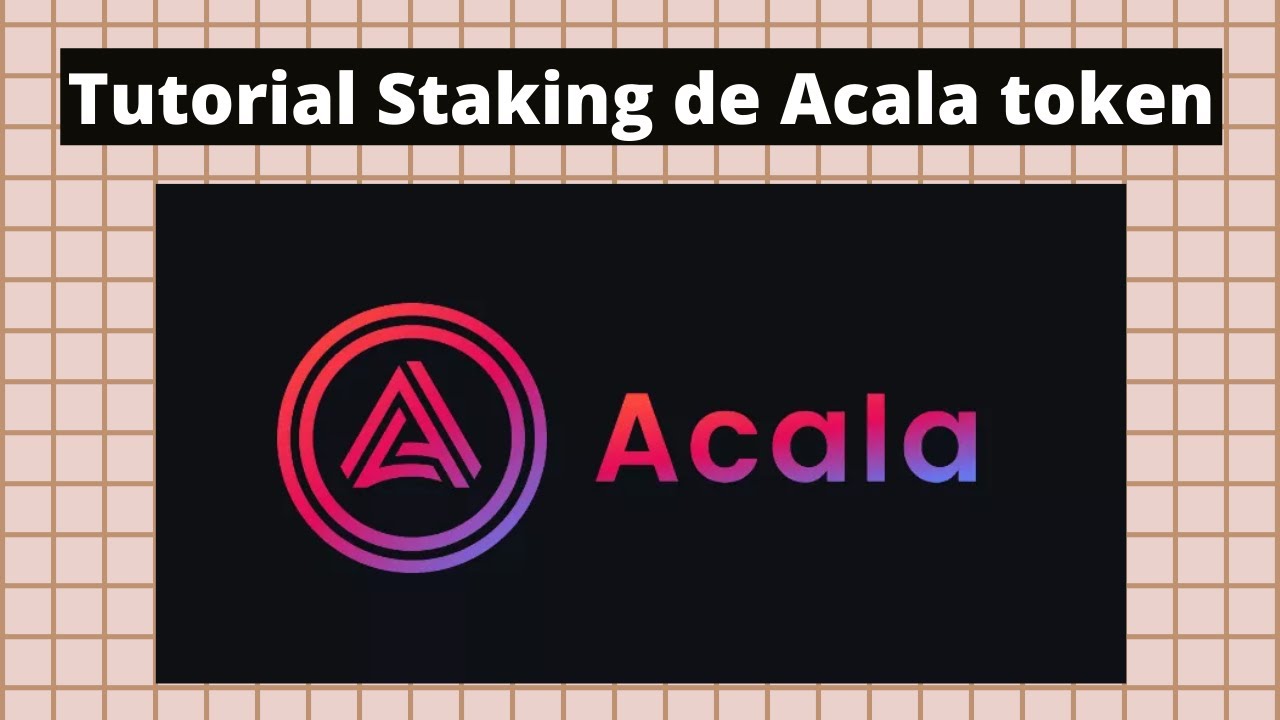 Tutorial De Como Hacer Staking De Acala ACA Token Staking YouTube