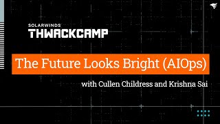 THWACKcamp 2024 | The Future Looks Bright