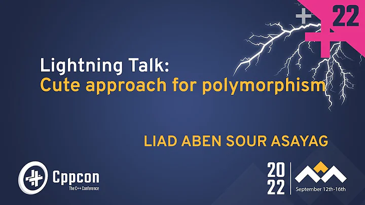 Lightning Talk: Cute Approach for Polymorphism in C++ - Liad Aben Sour Asayag - CppCon 2022
