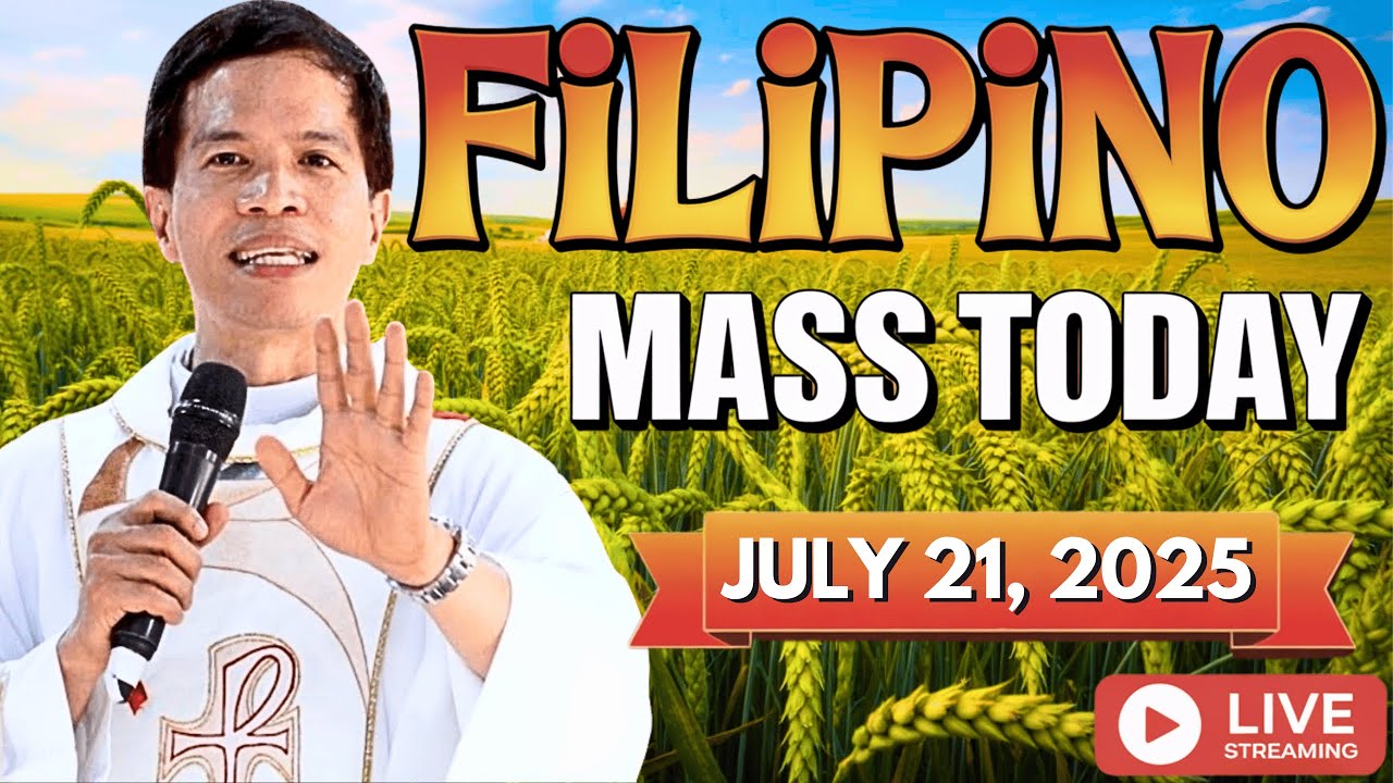 FILIPINO LIVE MASS TODAY || JULY 21, 2025 || FR. JOSEPH FIDEL ROURA