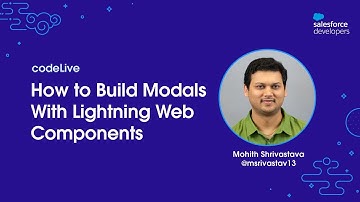 codeLive: How to Build Modals With Lightning Web Components