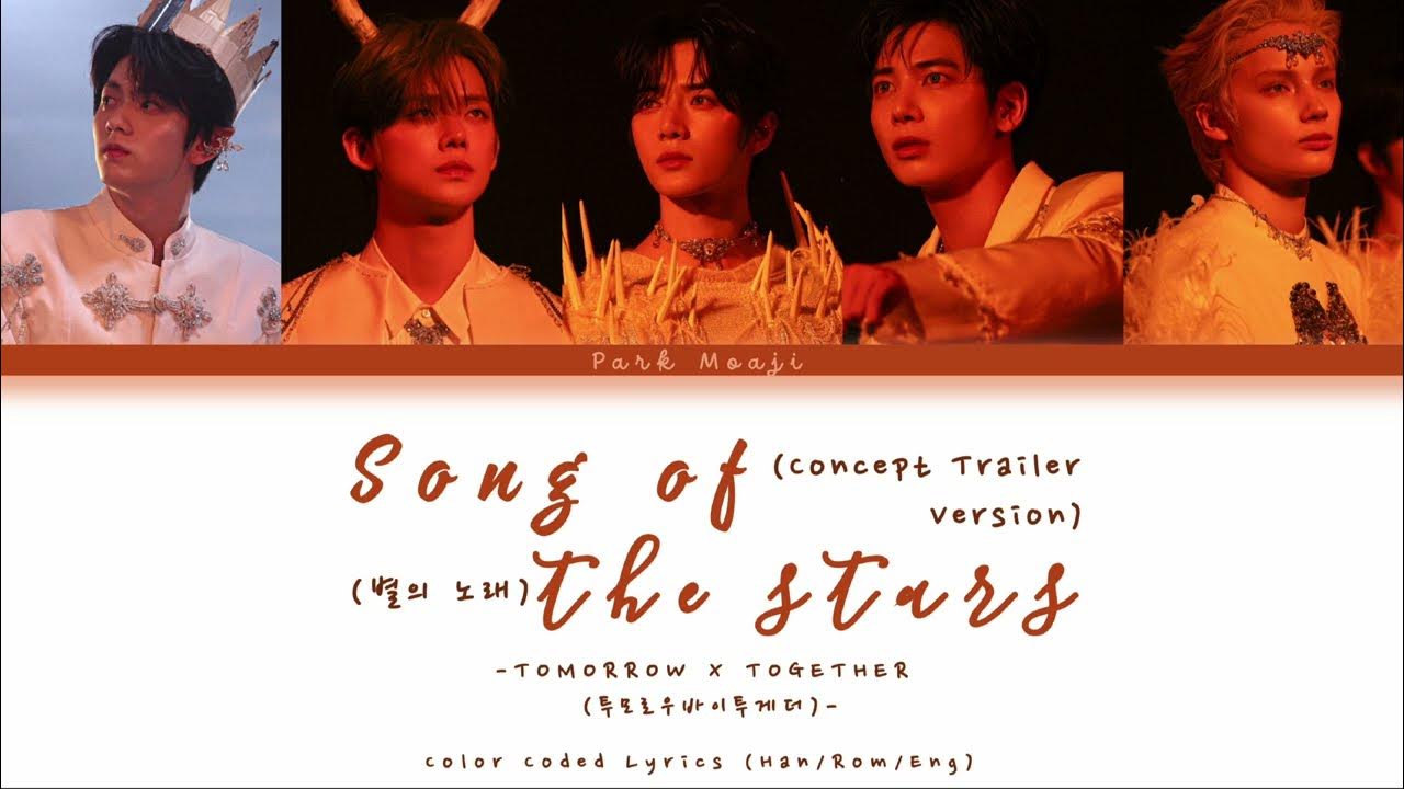 TOMORROW X TOGETHER (투모로우바이투게더) - 별의 노래 (Song of the star) (Color Coded Lyrics Han/Rom/Eng) TOMORROW X TOGETHER (투모로우바이투게더) - 별의 노래 (Song of the star) (Color Coded Lyrics Han/Rom/Eng)