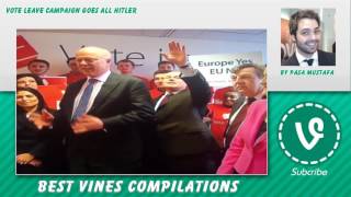 📳 VoteLeave Vines  ♨ - May 26, 2016  🐙 VoteLeave  Reaction Compilation  🏭
