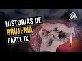 HISTORIAS DE BRUJERÍA IX (RECOPILACIÓN DE RELATOS DE TERROR)