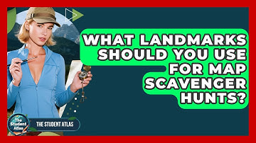 What Landmarks Should You Use For Map Scavenger Hunts? - The Student Atlas