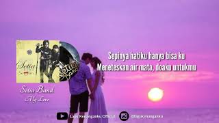 Setia Band - My Love Lirik