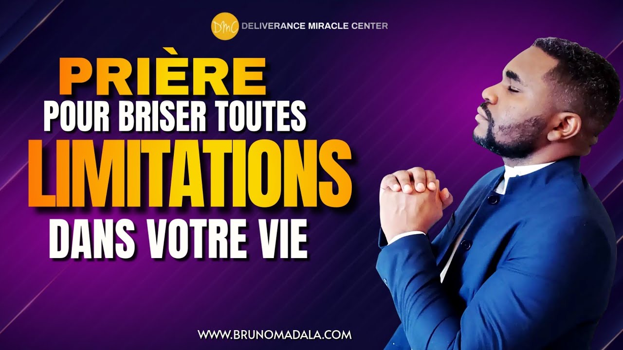 PRIÈRE POUR BRISER LES LIMITATIONS