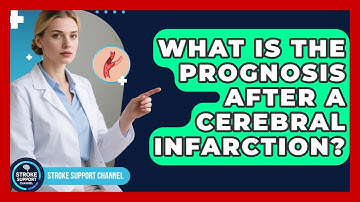 What Is the Prognosis After a Cerebral Infarction? - Stroke Support Channel