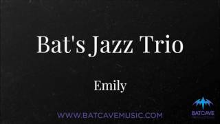 Bat's Jazz Trio - emily