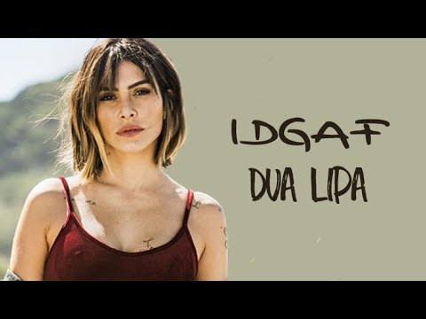 Dua lipa - IDGAF #dualipa #musica #tradução #fyyyyyyyyyyy