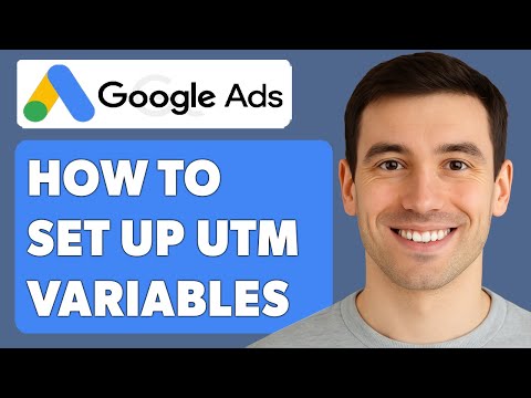 How To Set Up Utm Variables In Google Ads [2025 Guide]