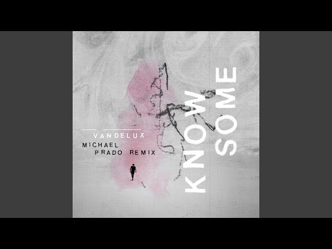 Know Some (Michael Prado Remix)