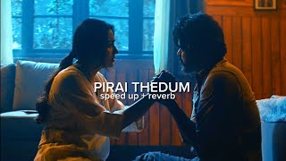 PIRAI THEDUM - SPEED UP   REVERB | TAMIL SONG ##trending #tamilsong #gvprakash #speedreverb
