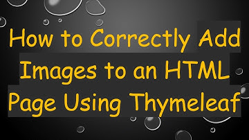 How to Correctly Add Images to an HTML Page Using Thymeleaf
