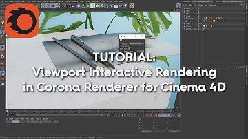 Tutorial: Viewport Interactive Rendering in Corona Renderer for Cinema 4D