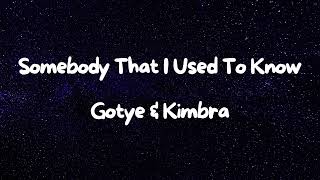 Gotye - Somebody That I Used To Know (feat. Kimbra) (Lyrics)