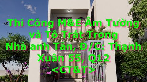 🚩[CT&T] Thi Công M&E Âm Tường và Tô Trát Nhà A.Tân Q12 | Xây Nhà Trọn Gói | Chìa Khóa Trao Tay