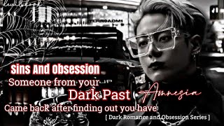 | SINS AND OBSESSION | When someone from your DARK PAST came back after finding out you have AMNESIA