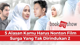 5 Alasan Kamu Harus Nonton Surga Yang Tak Dirindukan 2 - BookMyShow Indonesia