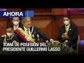 #24m | Toma de posesión de Guillermo Lasso como presidente de Ecuador - Ahora