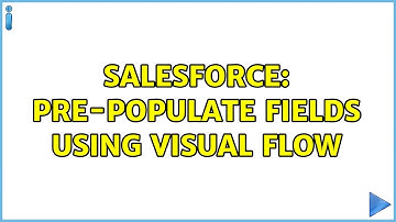 Salesforce: Pre-populate fields using visual flow