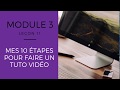 Mes 10 tapes pour faire un tuto vido professionnel