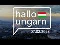 hallo ungarn - Kurznachrichten am 07.02.2023