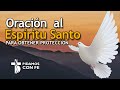 🕊 Oración de PROTECCIÓN al ESPÍRITU SANTO 🙏 - Pidamos Con Fé ⛪