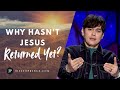 Why Hasn’t Jesus Returned Yet? | Joseph Prince