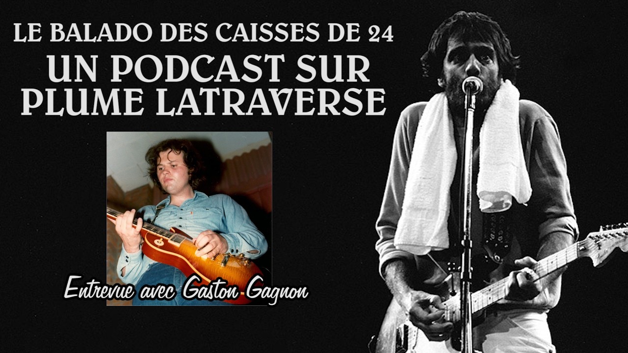 Le Balado des Caisses de 24 - Épisode #11 - Entrevue avec Gaston Gagnon