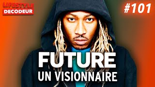 Future | Comment Atil eu 10 ans D’Avance sur Toute La Concurrence  LSD #101