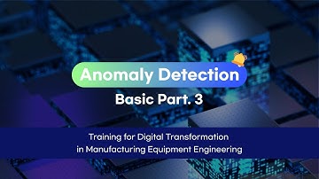Equipment Engineering System | Anomaly Detection | Basic Part 3