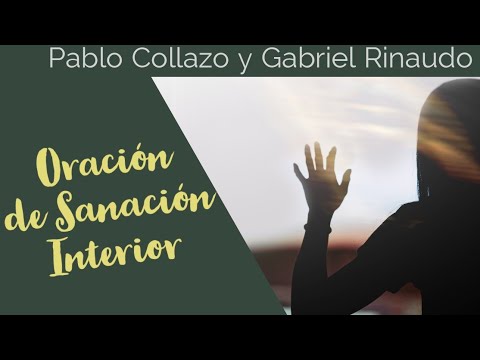 Oración de Sanación Interior, sanando en la espera  /  Gabriel Rinaudo y Pablo Collazo