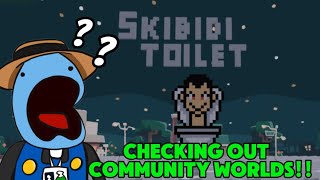 Checking Out Community Worlds!!