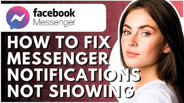 How To Fix Messenger Notifications Not Showing - Full Guide