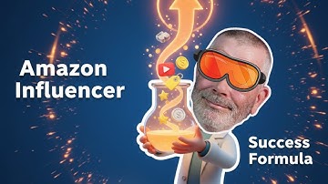 Amazon Influencer Program Success Formula | Beginner’s Guide to Higher Earnings