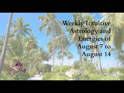 weekly-intuitive-astrology-and-energies-of-august-7-to-14-~-podcast