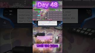 Day 48 Typing Until I Hit 150 Wpm! | Nitrotype