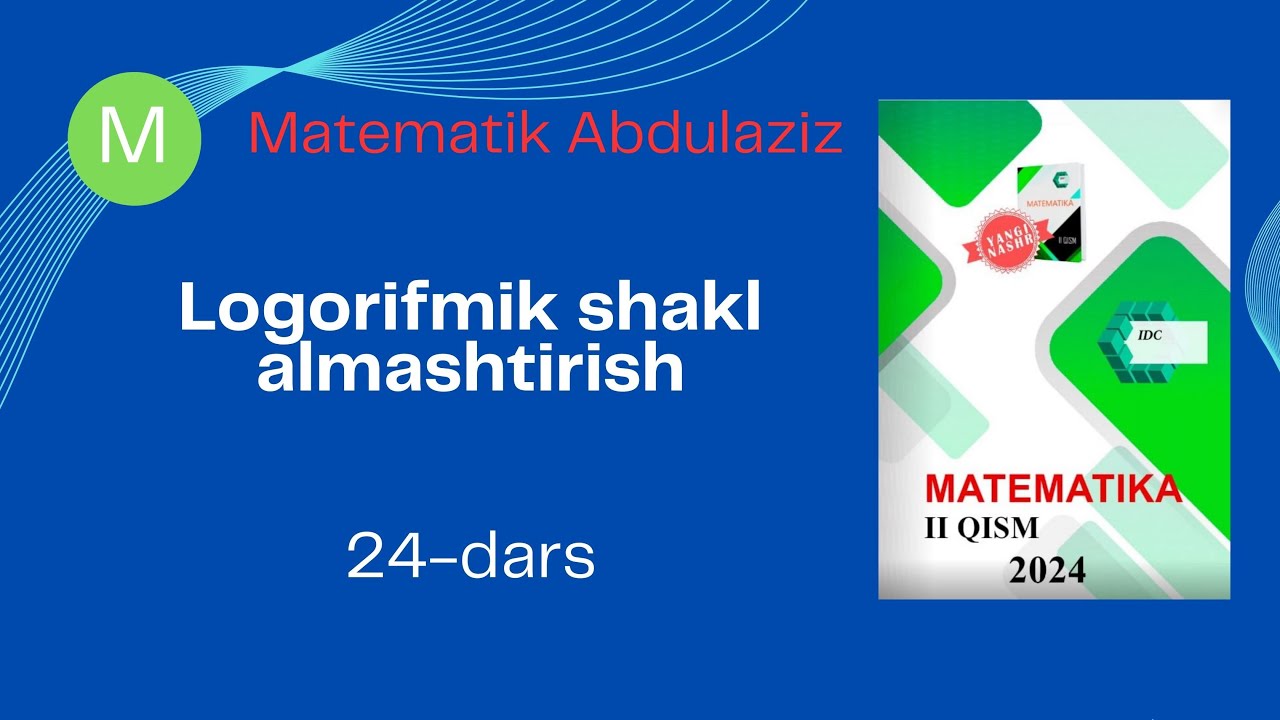 IDC matematika 2-qism: 24-dars. Logarifmik shakl almashtirish #maths #education #logarifm #idc 