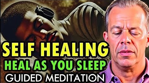 Dr. Joe Dispenza - Self Healing: Heal While You Sleep: Powerful Guided Meditation for Deep Healing
