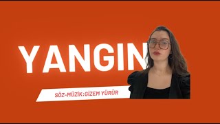Gizem Yürür - Yangın