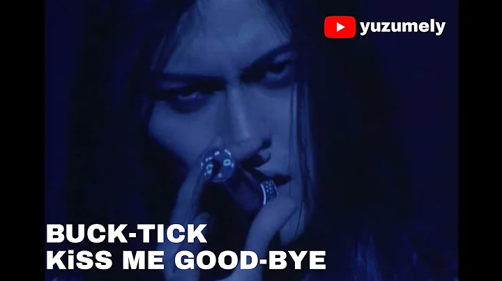 BUCK-TICK (KISS ME GOOD-BYE) sub.español