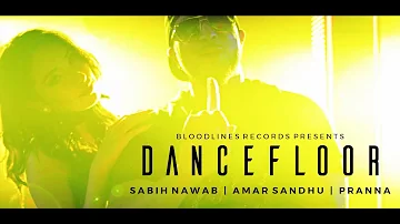 Dance Floor (Official Music Video) - Sabih Nawab ft. Amar Sandhu & Pranna  |  Desi Hip Hop