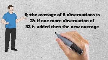 The average of 8 observations is 24 if one more observation of 33 is added then the new average will