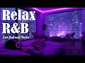 LIVE🔴 24/7 |【𝐏𝐥𝐚𝐲𝐥𝐢𝐬𝐭】R&amp;B Relax Deep Soul✨Late Night Music, SlowJam SmoothVibes Ballad Bedroom