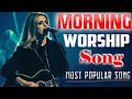 Morning Worship Song 2021🙏3 Hours Non Stop Worship Songs🙏Praise brought blessings to Your Family