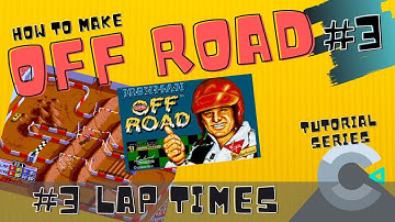 Construct3: Off Road Tutorial - Part 3 - Lap Times