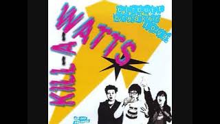 Kill-A-Watts - Circuit Breaker Love [Full Album]