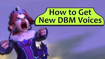 DBM Voice Packs! How to Get New Voices for DBM Including Mine if That